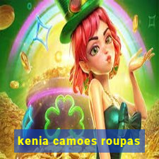 kenia camoes roupas